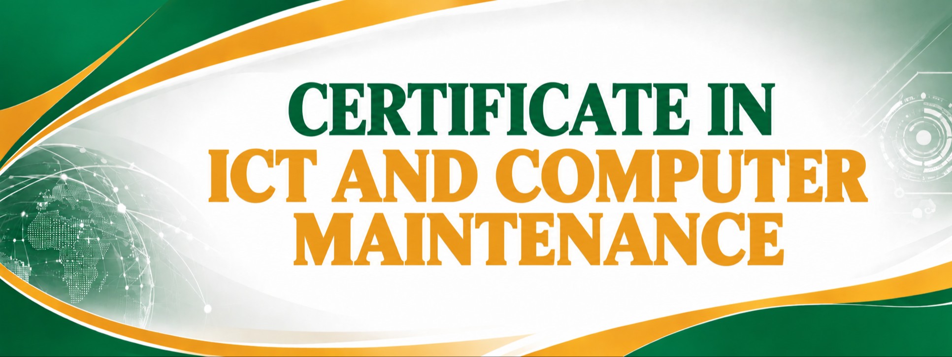 Certificate in Information Communication Technology and Computer Maintenance